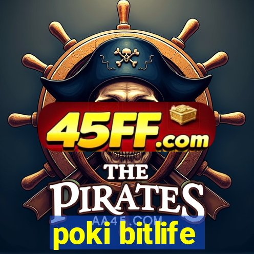 poki bitlife